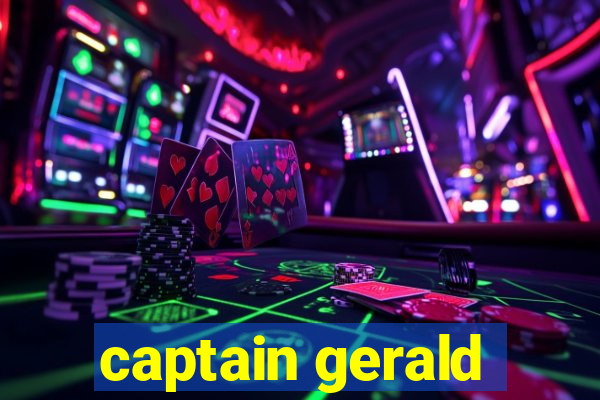 captain gerald