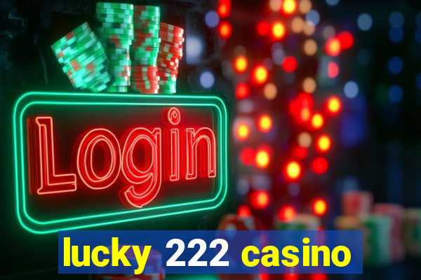 lucky 222 casino