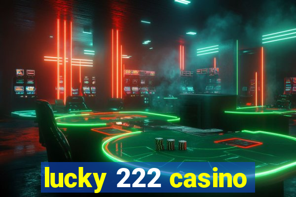 lucky 222 casino