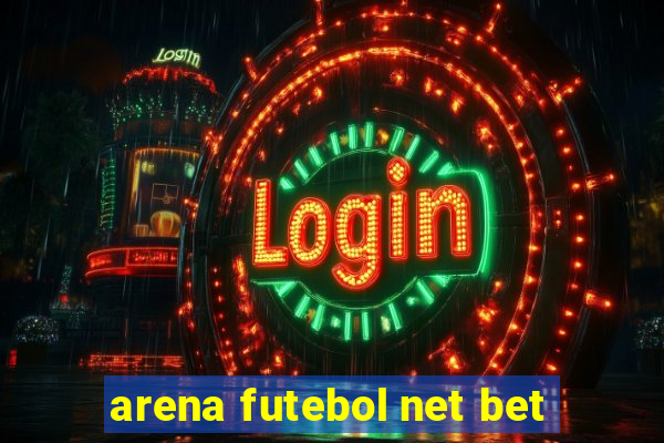 arena futebol net bet