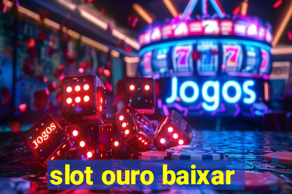 slot ouro baixar