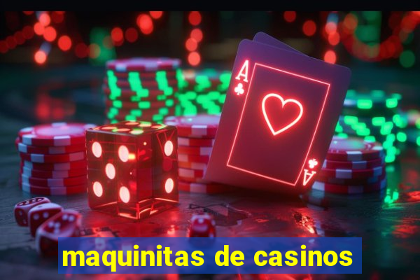 maquinitas de casinos