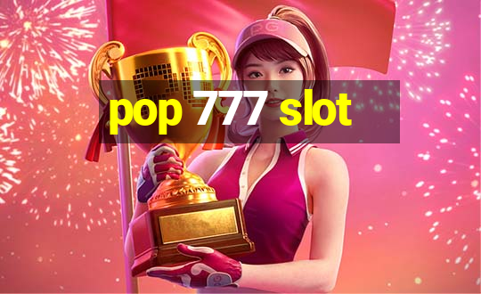 pop 777 slot