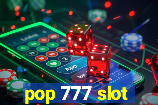 pop 777 slot