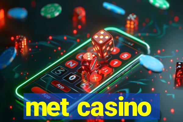 met casino