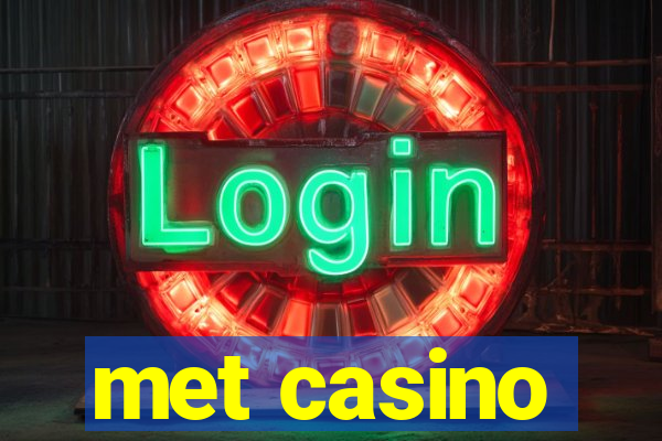 met casino