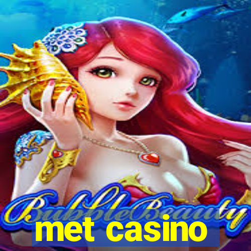 met casino