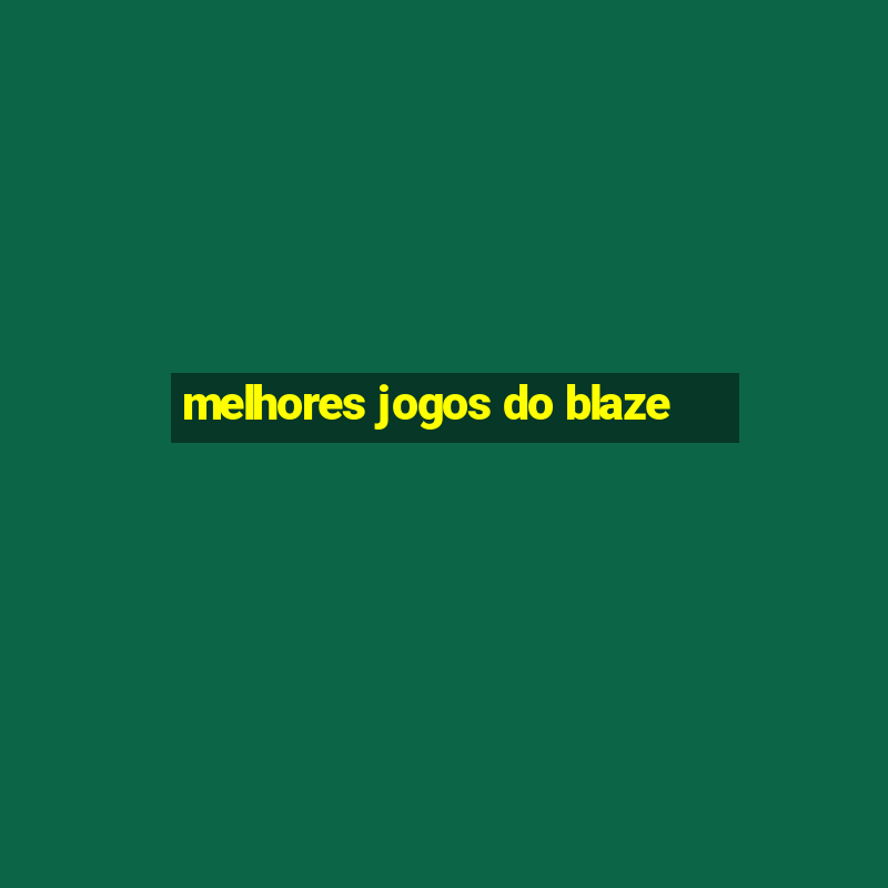 melhores jogos do blaze