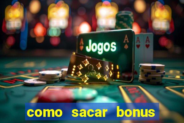 como sacar bonus galera bet