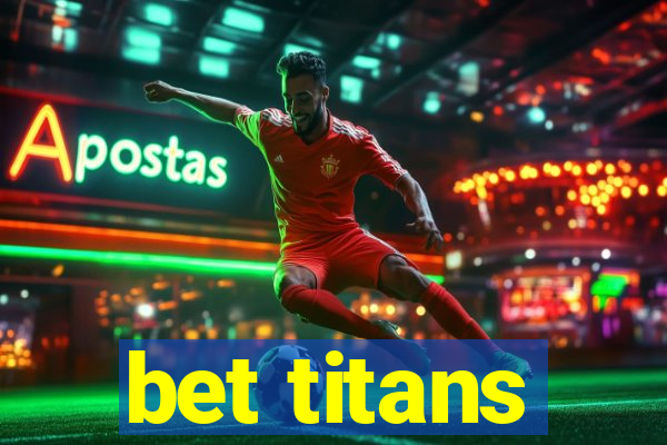 bet titans