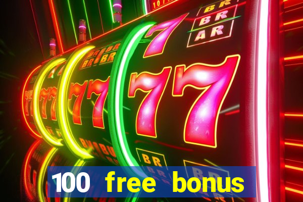 100 free bonus casino no deposit philippines real money