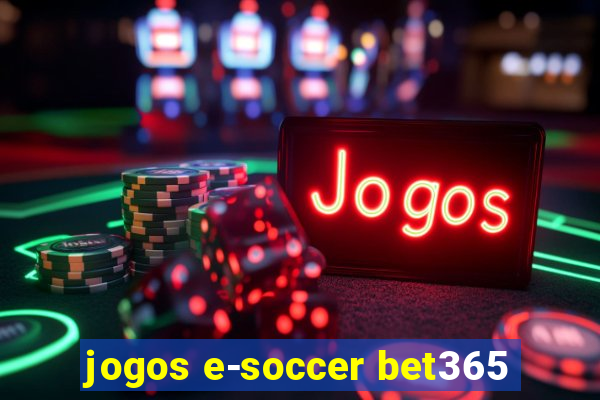 jogos e-soccer bet365