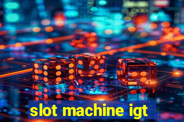 slot machine igt