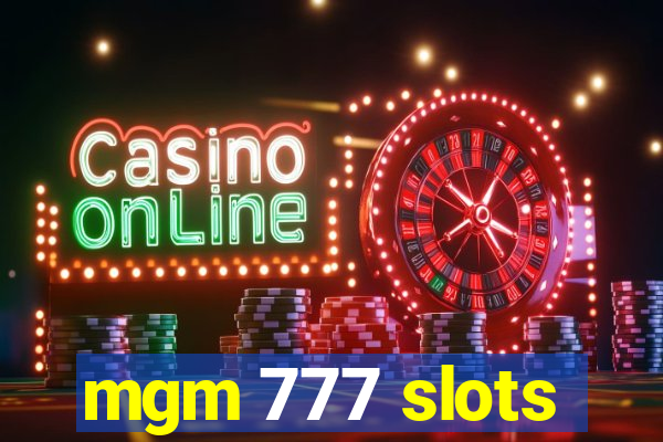 mgm 777 slots