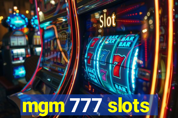 mgm 777 slots