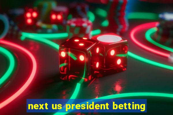 next us president betting