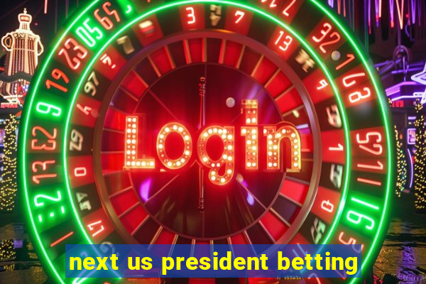 next us president betting