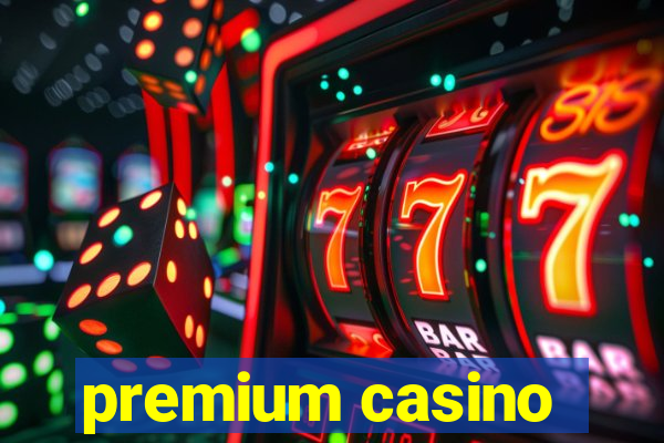 premium casino