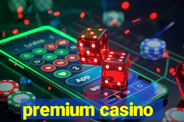 premium casino