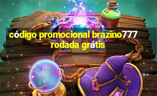 código promocional brazino777 rodada grátis