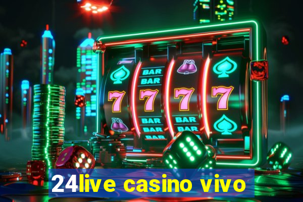 24live casino vivo