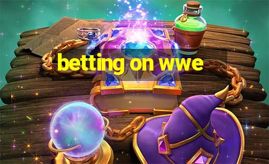 betting on wwe