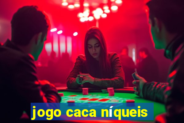 jogo caca níqueis