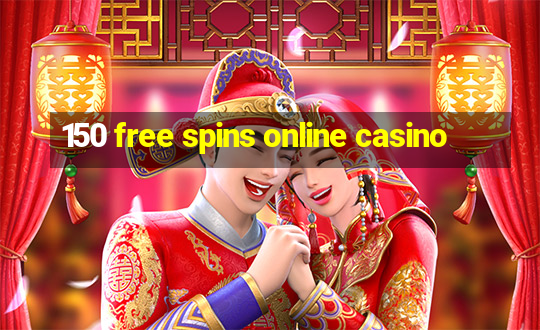 150 free spins online casino