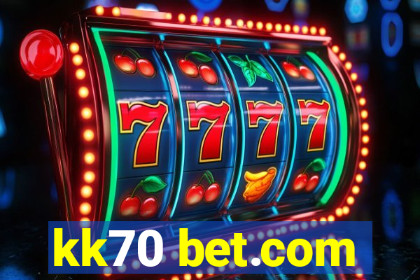 kk70 bet.com