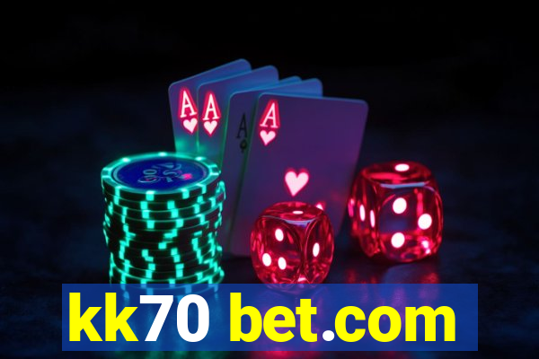 kk70 bet.com