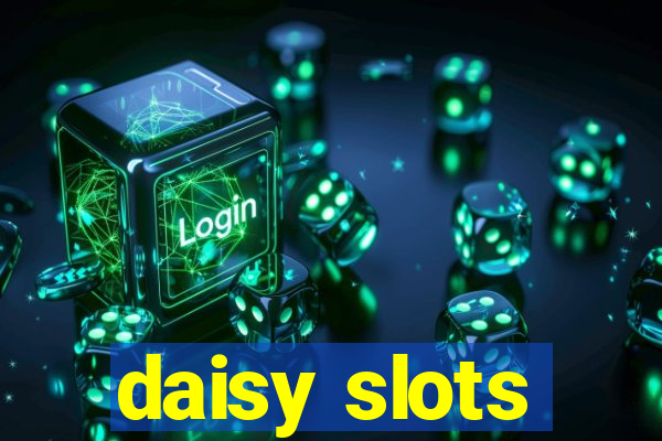 daisy slots