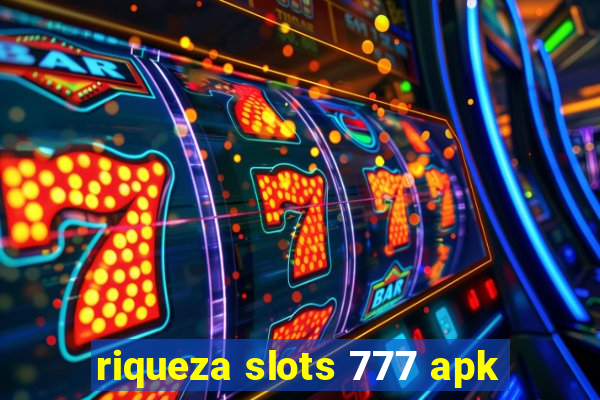 riqueza slots 777 apk