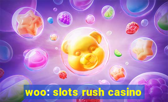 woo: slots rush casino