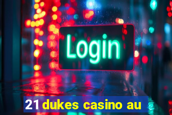 21 dukes casino au