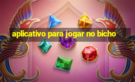 aplicativo para jogar no bicho