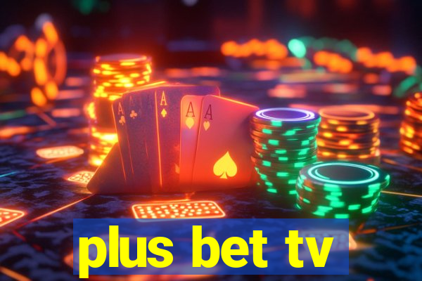 plus bet tv