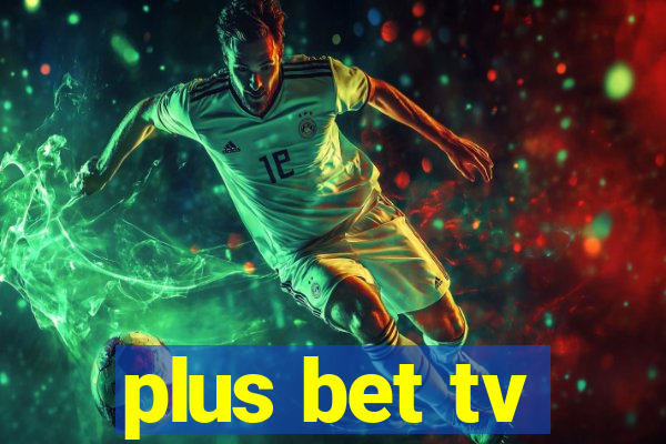 plus bet tv