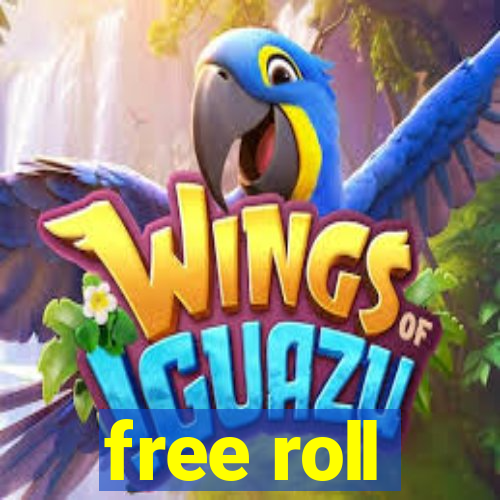 free roll