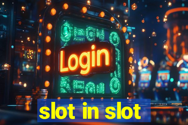 slot in slot