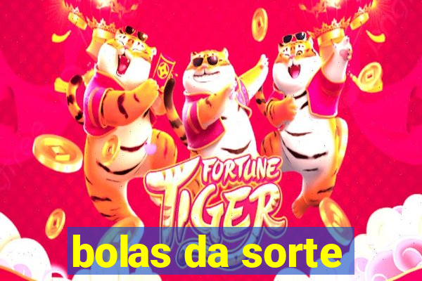 bolas da sorte