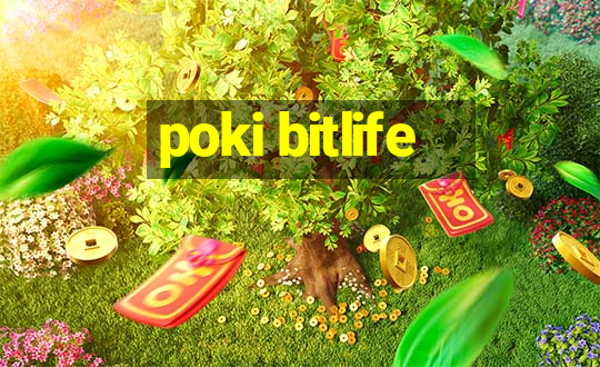 poki bitlife