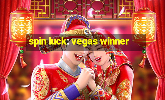 spin luck: vegas winner