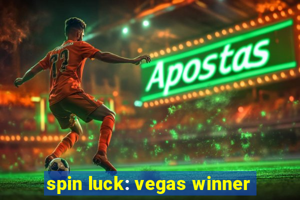 spin luck: vegas winner