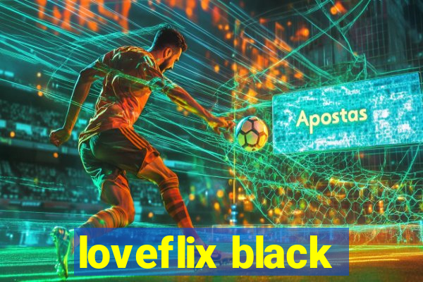 loveflix black