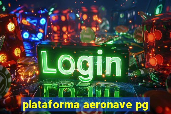 plataforma aeronave pg