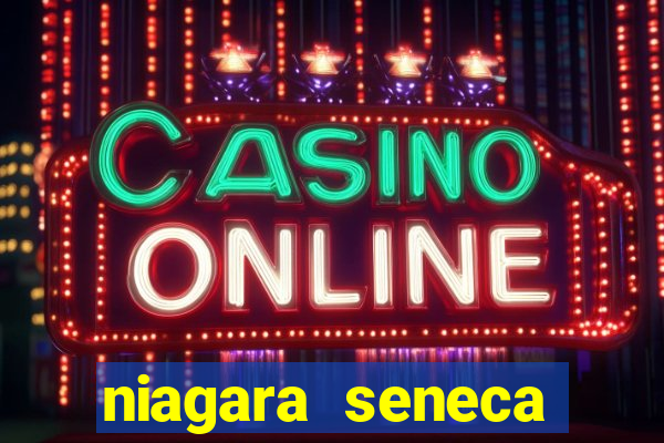 niagara seneca casino hotel