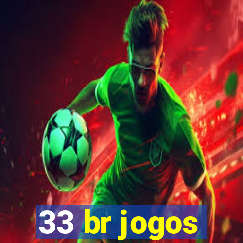 33 br jogos