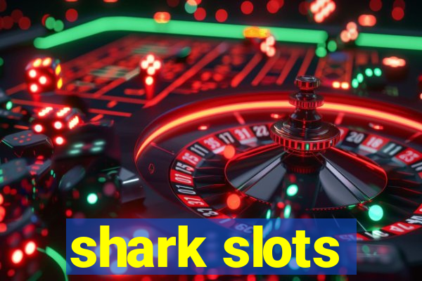 shark slots