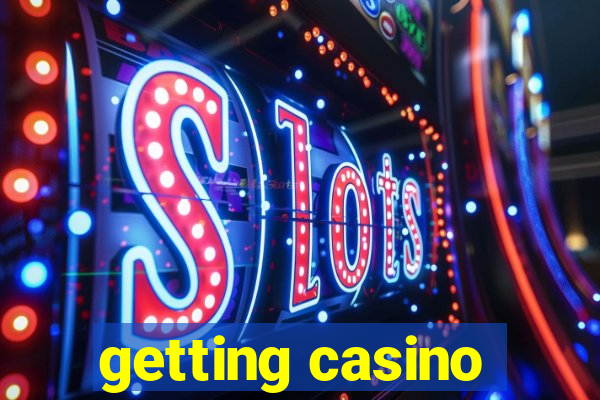 getting casino