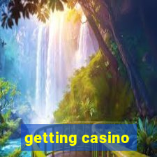 getting casino